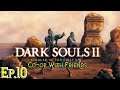 Let's Play Dark Souls 2 Co-op - Part 10 - This Bridge Needs To Be A Boss Fight Lol