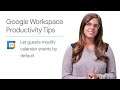 Granting guests modify access by default in Google Calendar