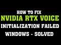 How To Fix NVIDIA RTX Voice Initialization Failed (No Speaker/ Mic Present) Error || Windows 10/8/7