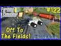 Let's Play Farming Simulator 19 #122: Off To The Fields!