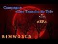 Rimworld - #1 Une Tranche de Toi : On test la 1.3 avec Ideology !