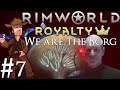 Rimworld Royalty 1.2 | Borg Colony | Part 7 | Another Unimatrix