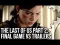 The Last of Us Part 2 - Final Game vs Trailers - The Evolution of a Game!