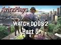 Watch Dogs 2 | First Time Playing | Part 5