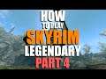 How to play Skyrim on Legendary - Part 4