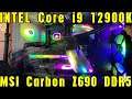 Intel Core i9 12900K / MSI Carbon Z690 / 16GB Crucial DDR5-4800