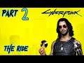 Let's Play Cyberpunk 2077 - Part 2 (The Ride)