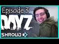 Shroud Plays DayZ Episode 3