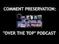 Comment Preservation Episode 1: "Over the Top" Podcast