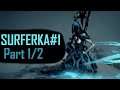 Ep.38 Warframe / Surferka#1 [Part 1/2]