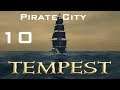[FR] Tempest: 10 - Pirate City : Renforcement de la ville & astuces réputation