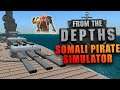 From The Depths | Somali Pirate Simulator