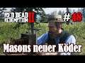 Let's Play Red Dead Redemption 2 #48: Masons neuer Köder [Frei] (Slow-, Long- & Roleplay)