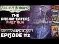 The Dream-Eaters First Run | ARKHAM HORROR: THE CARD GAME | Episode #2
