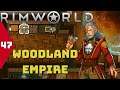 Woodland Empire | Demolisher Mechanoid | Rimworld Royalty | Episode 47