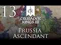 Crusader Kings III | Prussia Ascendant | Episode 13
