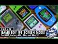 Game Boy IPS Screen Mods for DMG, Pocket, GBC, GBA, and GBA SP :: RGB320 / MY LIFE IN GAMING