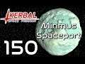 Kerbal Space Program | Minmus Spaceport | Episode 150 [Conclusion]