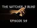 Let's Play The Witcher 3 - Episode 59: "All of that was for nothing"