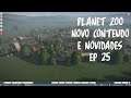 PLANET ZOO - EP 25 - NOVIDADES NO GAME  - (MODO FRANQUIA) [PT-BR]