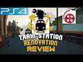 Train Station Renovation: PS4 Review