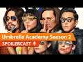 Umbrella Academy Season 2 Spoilercast