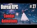 Combat Animations - Unreal Hack and Slash Action RPG #27