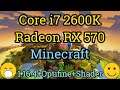 Core i7 2600K + RX 570 =  MINECRAFT