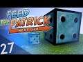 Feed The Patrick NextGen #27 - 1000 Chance Cubes Plus Tard...