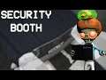 Let's Play Security Booth - Who's the True Villain? Death Cometh Knocking!
