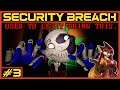 Not My First Time Getting Grabbed Like This | FNAF Security Breach Gameplay #3