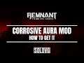 REMNANT: FROM THE ASHES - Corrosive Aura Mod (How to Get It)