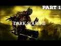 SOULS AND MORE SOULS | Dark Souls III - Part 1