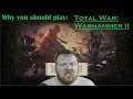 Why you should play: Total War, Warhammer II