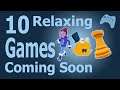 10 Upcoming Indie Game You Can Relax With | Chilled Out Previews