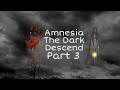 Amnesia The Dark Descent Part 3