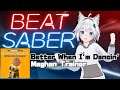 BeatSaber - Better When I'm Dancin' : EXPERT