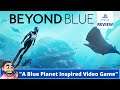 🐬 Beyond Blue | PS4 | Review | "A Blue Planet Inspired Video Game"