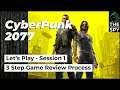 Cyberpunk 2077 Let's Play | 3 Step Game Review Process | Session 1