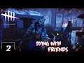 Dead by Daylight | Dying with Friends Part #02: Playing with Potatoes