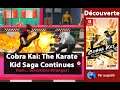 [DECOUVERTE] Cobra Kai: The Karate Kid Saga Continues sur SWITCH