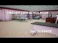 DECOUVERTE TRADER LIFE SIMULATOR On gère nôtre propre magasin !