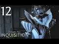 Dragon Age: Inquisition - 12 - Such Rudeness Is Intolerable [PC][Modded]