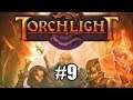 ENEMIES AROUND EVERY CORNER | Torchlight - Part 9