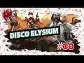 [Folge 08] Disco Elysium - Über 200 gelöste Fälle [Let´s Play, deutsch, 1080p60]