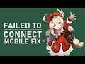 Genshin Impact Mobile  – How to Fix “Failed To Connect To Server” Error