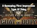 GOAT OF DUTY: A First Impression, is it a game?