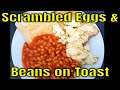 Home Cooked Scrambled Eggs & Beans on Toast