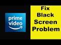 How to Fix Amazon Prime Video App Black Screen Error Problem in Android & Ios | 100% Solution