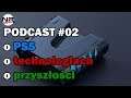 Podcast #02 - Playstation 5, technologie, przyszłość